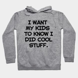 Let me brag to my kids! Hoodie